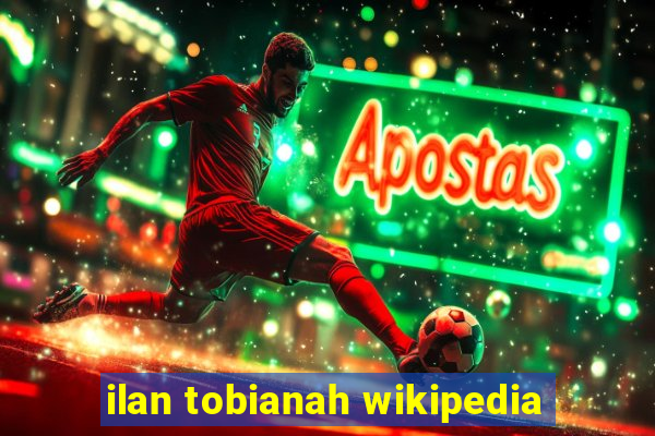 ilan tobianah wikipedia